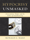 Hypocrisy Unmasked (eBook): Dissociation, Shame, and the Ethics of Inauthenticity